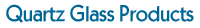 Quartz Glass Products